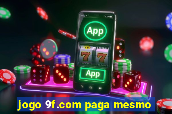 jogo 9f.com paga mesmo